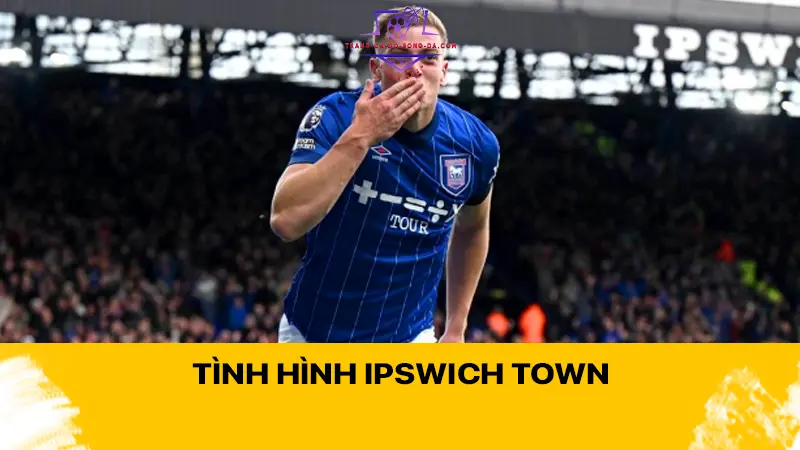 Tình hình Ipswich Town