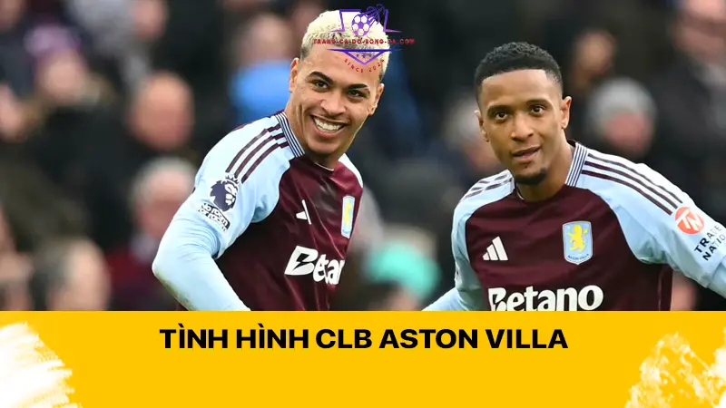 Tình hình CLB Aston Villa