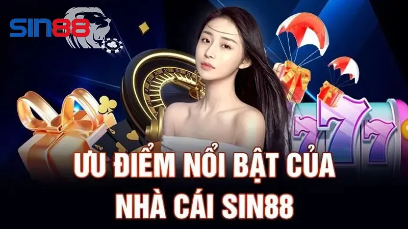 ưu điểm nhà cái sin88